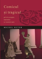 Comicul si tragicul - perspectiva asupra teatrului si istoriei sale