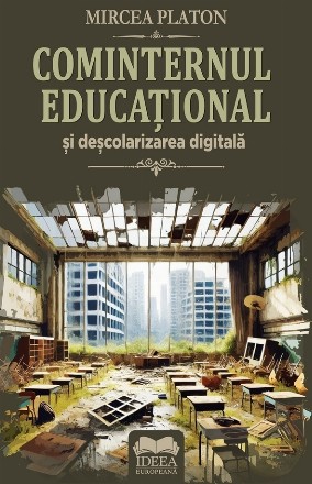 Cominternul educaţional şi deşcolarizarea digitală