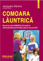 Comoara launtrica. Raportul pentru UNESCO al Comisiei Internationale pentru educatie in sec. XXI