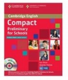Compact Preliminary for Schools Student s Pack (Student s Book without Answers with CD-ROM, Workbook without A Compact Preliminary for Schools Student s Pack (Student s Book without Answers with CD-ROM, Workbook without A