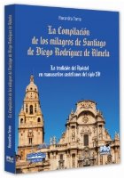 La Compilación de los milagros de Santiago de Diego Rodríguez de Almela : La tradición del Apóstol en manu