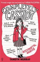 Completely Cassidy Accidental Genius