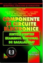 Componente si circuite electronice. Sinteze pentru examenul national de bacalaureat