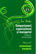 Comportament organizational si managerial. Fundamente psihosociologice. Comportament managerial, Volumul II