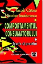 Comportamentul consumatorului. Teorie şi practică