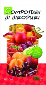 Compoturi si siropuri (Din camara bunicii nr. 2)