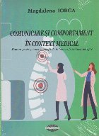 Comunicare şi comportament în context medical : manual grafic pentru studenţii de la balneo-fizio-kinetoter