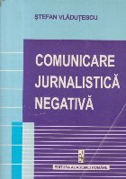 Comunicare jurnalistica negativa (Convictiune persuasiune