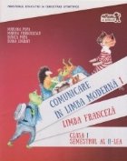 Comunicare in limba moderna 1 - Limba franceza - Clasa I, semestrul al II-lea (contine CD)