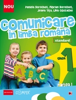 COMUNICARE IN LIMBA ROMANA - STANDARD. CLASA I. PARTEA I
