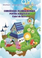 Comunicare in limba romana pentru clasa a II-a. Caiet de lucru