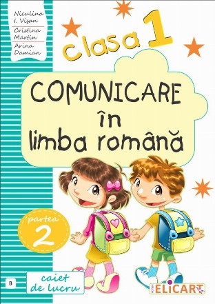 Comunicare in limba romana. Caiet de lucru. Clasa I. Partea a II-a (B)