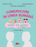 Comunicare in limba romana. Caiet de lucru pentru clasa a II-a