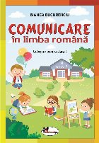 Comunicare in limba romana. Culegere pentru clasa I