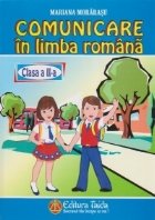 Comunicare in limba romana. Clasa a II-a