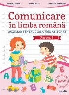 Comunicare in limba romana. Auxiliar pentru clasa pregatitoare, partea I