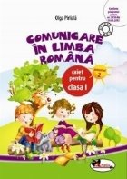 Comunicare in limba romana. Caiet pentru clasa I semestrul 2