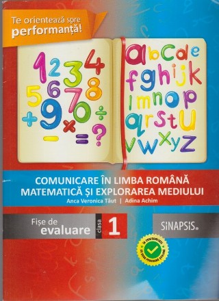 Comunicare in Limba Romana. Matematica si Explorarea Mediului - Fise de Evaluare Clasa a I-a