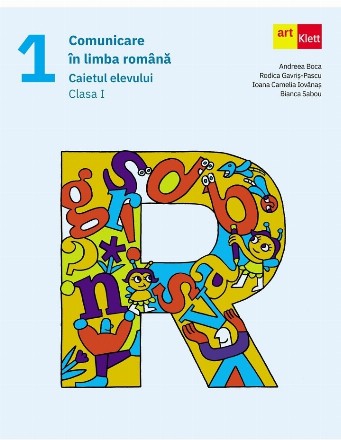Comunicare in limba romana. Caietul elevului. Clasa I