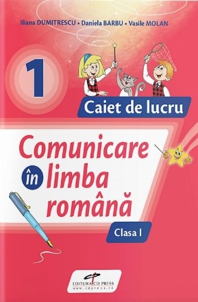 Comunicare in limba romana. Caiet de lucru. Clasa I