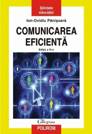 Comunicarea eficientă. Metode de interacțiune educațională (ediția a IV-a revăzută și adaugită)