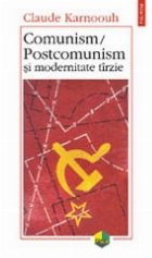 Comunism postcomunism modernitate tirzie