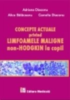 Concepte actuale privind limfoamele maligne non-Hodgkin la copil
