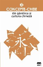 Concepte-cheie din gandirea si cultura chineza. Volumul III