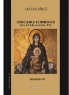 Conciliile ecumenice: Efes si Calcedon. Monografii