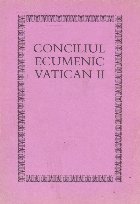 coperta Conciliul Ecumenic Vatican II - Constitutii, decrete, declaratii