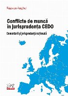 Conflicte de munca in jurisprudenta CEDO. Comentarii si jurisprudenta nationala