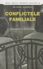 Conflictele familiale. Prevenire si rezolvare