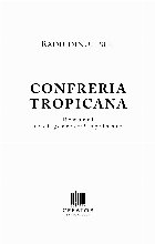 Confreria Tropicana romanul unei generaţii