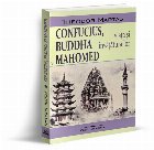 Confucius, Buddha şi Mahomed : viaţa şi învăţătura lor