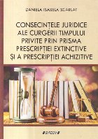 Consecintele juridice ale scurgerii timpului privite prin prisma prescriptiei extinctive si a prescriptiei ach