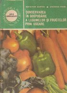 Conservarea in gospodarie a legumelor si fructelor prin uscare