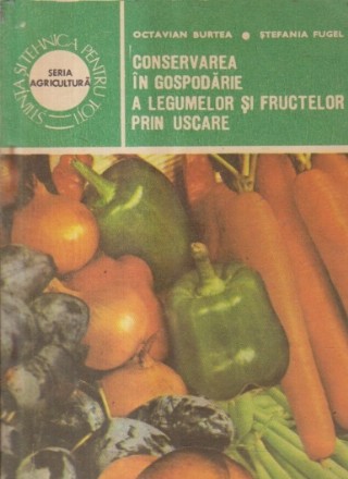 Conservarea in gospodarie a legumelor si fructelor prin uscare