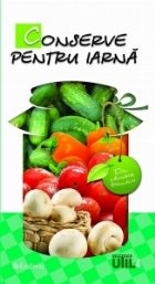 Conserve de iarna (Din camara bunicii nr. 4)