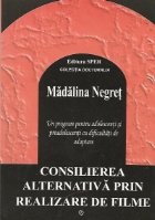 Consilierea alternativa prin realizare de filme - Un program pentru adolescenti si preadolescenti cu dificulta