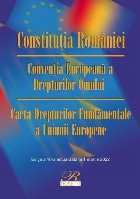 Constituţia României Convenţia europeană drepturilor