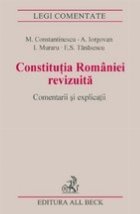 Constitutia Romaniei revizuita Comentarii explicatii