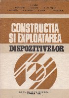 Constructia si exploatarea dispozitivelor