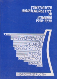 Constructii hidroenergetice in Romania 1950-1990 (editie romana-franceza-engleza)