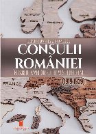 Consulii României în careul marilor puteri vest-europene : (1919-1939)