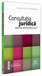Consultaţia juridică : repere metodologice
