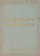 Consultatia prenuptiala. Profilaxia preconceptionala a riscurilor reproducerii. Consfatuirea nationala Cluj Na