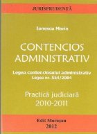 Contencios administrativ. Legea contenciosului administrativ. Legea nr. 554/2004 - Practica judiciara 2010-201