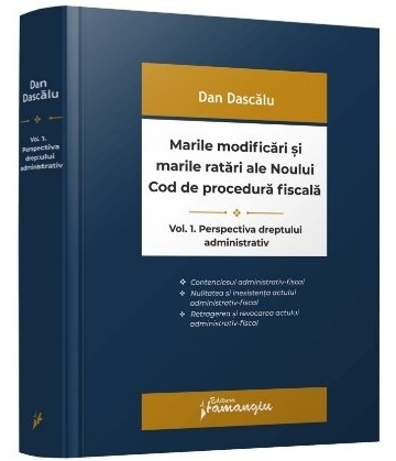 Contenciosul administrativ fiscal - Vol. 1 (Set of:Marile modificări şi marile ratări ale Noului Cod de procedură fiscalăVol. 1)