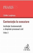 Contestaţia la executare : instituţie fundamentală a dreptului procesual civil
