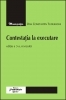 Contestatia la executare. Editia a 3-a, revizuita